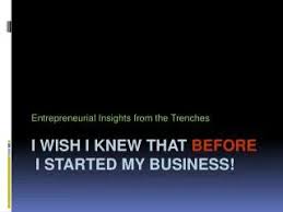 What I Wish I Knew Before Starting My Business: Lessons from the Trenches